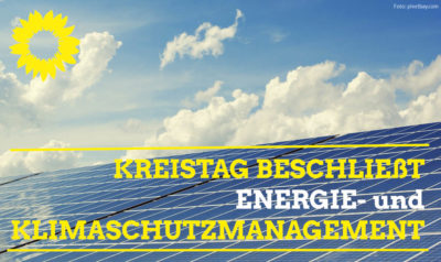 Grün wirkt: Kreistag SOE beschließt Energie- und Klimaschutzmanagement